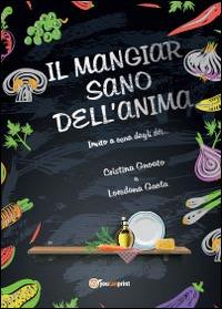 Il mangiar sano dell'anima - Loredana Gaeta,Cristina Gnoato - copertina