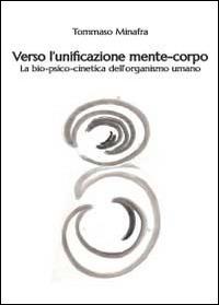 Verso l'unificazione mente-corpo - Tommaso Minafra - copertina