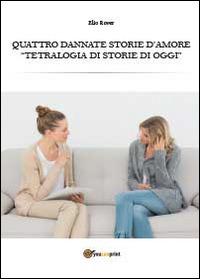Quattro dannate storie d'amore - Elio Rover - copertina