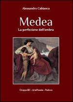 Medea. La perfezione dell'ombra
