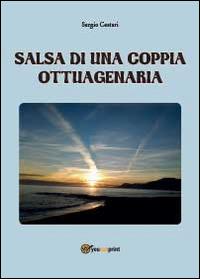 Salsa di una coppia ottuagenaria - Sergio Cestari - copertina