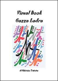 Visual book gazza ladra - Fabrizio Trainito - copertina