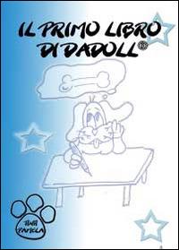 Il primo libro di Dadoll®. Ediz. illustrata - Pamela Tinti - copertina