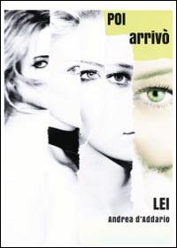 Poi arrivò lei - Andrea D'Addario - copertina
