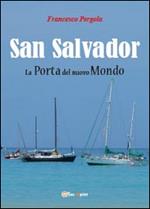 San Salvador. La porta del nuovo mondo