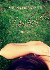 Dodici - Serena Fioravanti - copertina