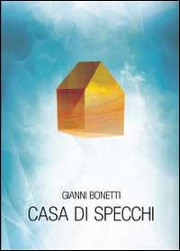 Casa di specchi - Gianni Bonetti - copertina