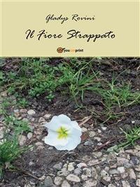 Il fiore strappato - Gladys Rovini - ebook