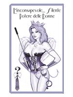 L' inconsapevole... e silente potere delle donne