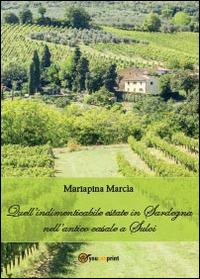 Quell'indimenticabile estate in Sardegna nell'antico casale a Suloi - Mariapina Marcia - copertina