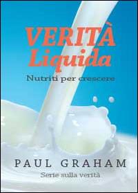 Verità liquida. Nutriti per crescere - Paul Graham - copertina