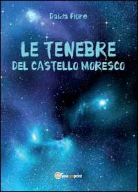 Le tenebre del castello Moresco - Daida Fiore - copertina