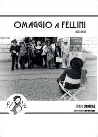 Omaggio a Fellini visto da me - Emilio Carnevale - copertina