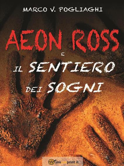 Aeon Ross e il sentiero dei sogni - Marco V. Pogliaghi - ebook