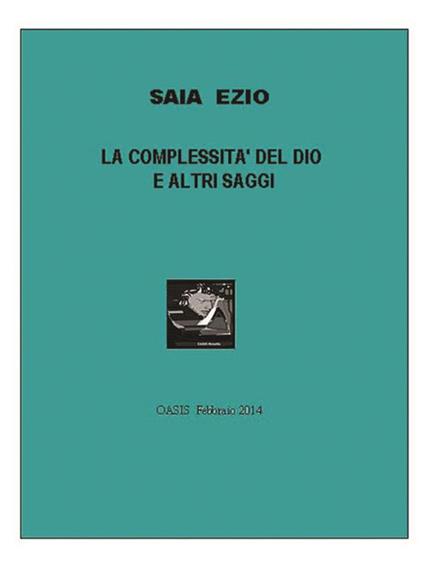 La complessità del dio e altri saggi - Ezio Saia - ebook