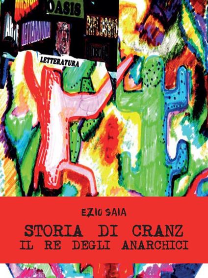 Storia di Cranz il re degli anarchici - Ezio Saia - ebook