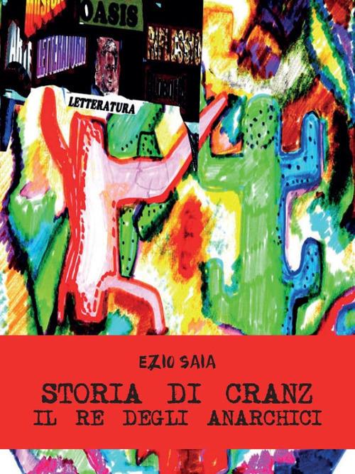 Storia di Cranz il re degli anarchici - Ezio Saia - ebook
