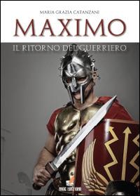 Maximo, il ritorno del guerriero - M. Grazia Catanzani - copertina