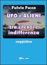 Ufo e alieni tra silenzi e indifferenza