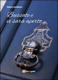 Bussate e vi sarà aperto - Sergio Andreoli - copertina