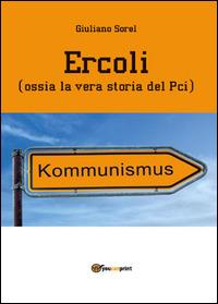 Ercoli (ossia la vera storia del Pci) - Giuliano Sorel - copertina