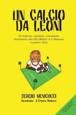Un calcio da leoni - Sergio Menicucci - copertina