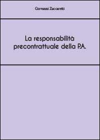 La responsabilità precontrattuale della P.A - Giovanni Zuccaretti - copertina