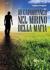 Io capobranco nel mirino della mafia - Virginio Giovagnoli - copertina