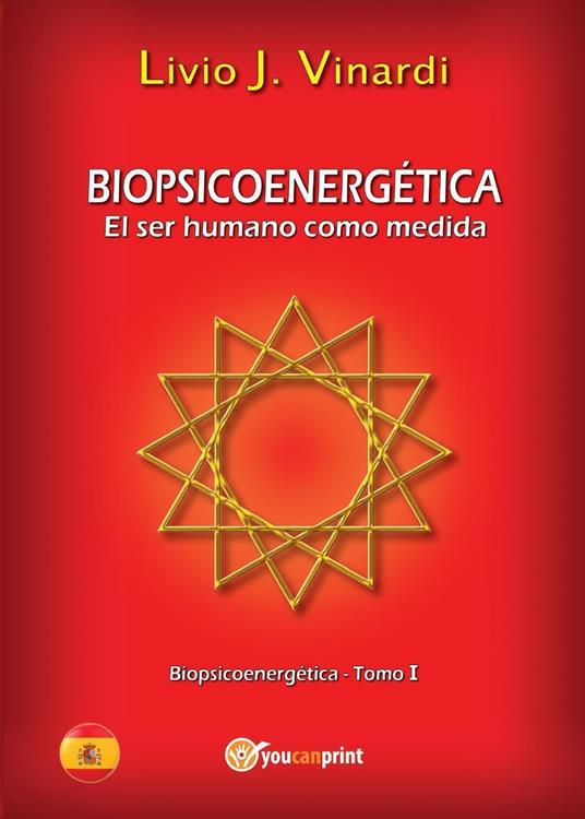 Biopsicoenergética. El ser humano como medida. Vol. 1 - Livio J. Vinardi - copertina