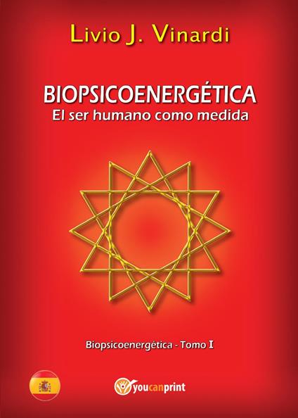 Biopsicoenergética. El ser humano como medida. Vol. 1 - Livio J. Vinardi - copertina