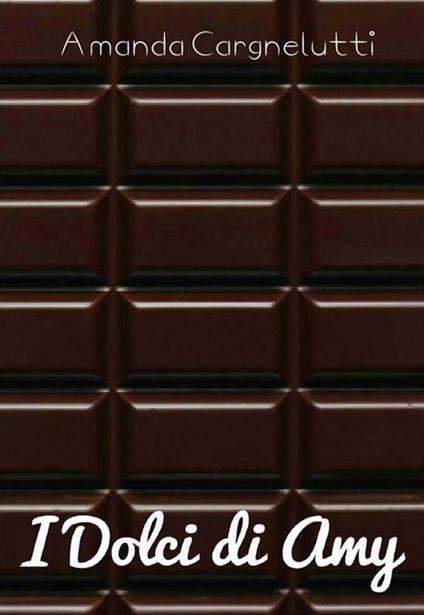 I dolci di Amy - Amanda Cargnelutti - ebook