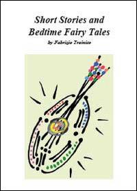 Short stories and bedtime fairy tales - Fabrizio Trainito - copertina