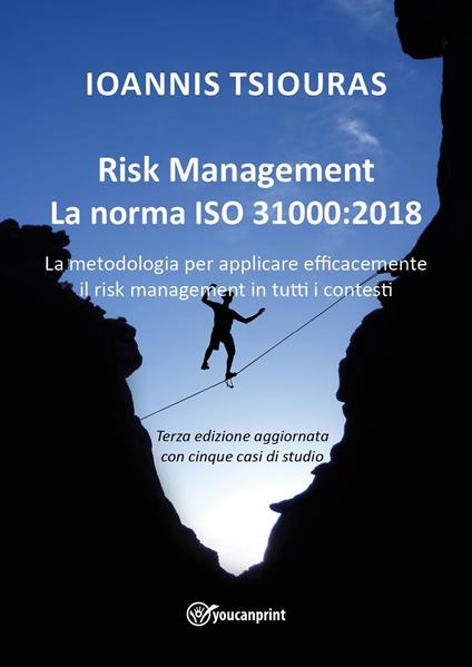 Risk management. La norma ISO 31000. La metodologia per applicare efficacemente il risk management in tutti i contesti - Ioanis Tsiouras - copertina