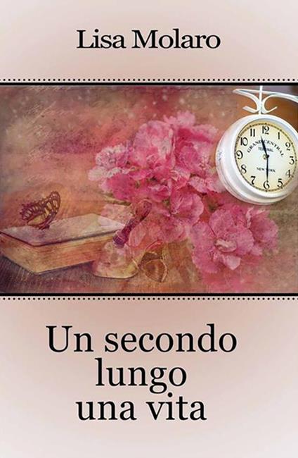 Un secondo lungo una vita - Lisa Molaro - ebook