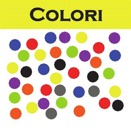 Colori. Ediz. illustrata - Clara Carcinale - ebook