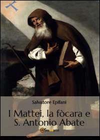 I Mattei, la fòcara e S. Antonio Abate - Salvatore Epifani - copertina