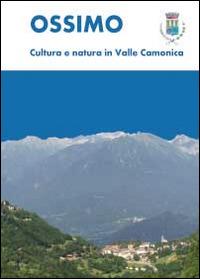 Ossimo: cultura e natura in Valle Camonica - Luca Giarelli - copertina