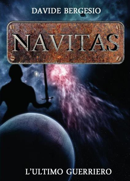 L'ultimo guerriero. Navitas - Davide Bergesio - copertina