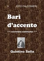 Bari d'accento. Vol. 5: Quintino Sella.