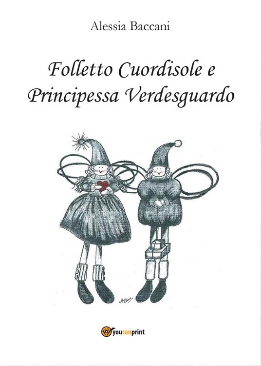 Folletto Cuordisole e Principessa Verdesguardo - Alessia Baccani - copertina