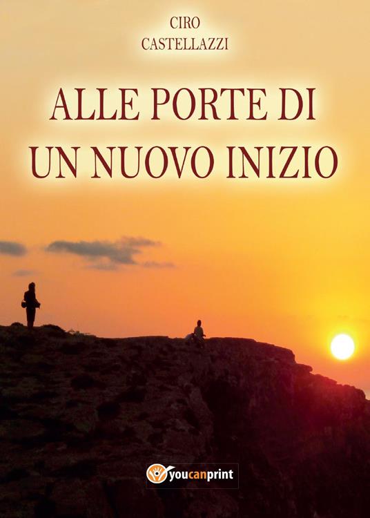 Alle porte di un nuovo inizio - Ciro Castellazzi - copertina