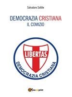 Democrazia cristiana. Il comizio
