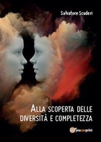 Alla scoperta delle diversità e completezza - Salvatore Scuderi - copertina