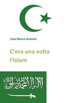 C'era una volta l'Islam