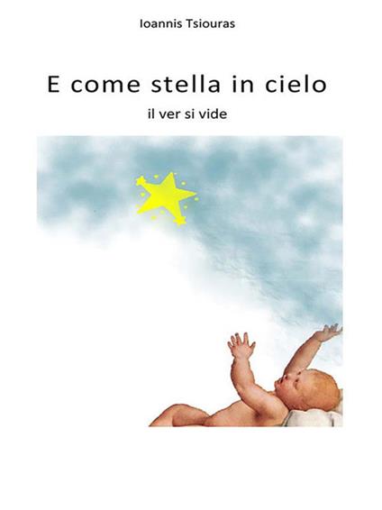 E come stella in cielo il ver si vide - Ioannis Tsiouras - ebook