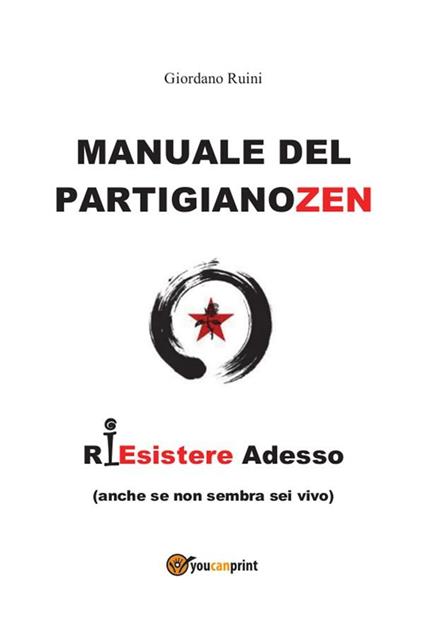 Manuale del partigiano zen - Giordano Ruini - ebook