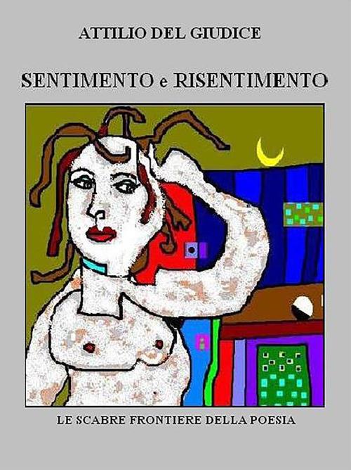 Sentimento e risentimento - Attilio Del Giudice - ebook