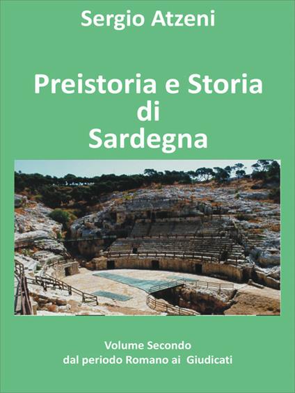 Preistoria e storia di Sardegna. Vol. 2 - Sergio Atzeni - ebook