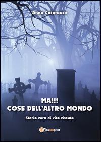 Ma!!! Cose dell'altro mondo - Anna Catanzaro - copertina
