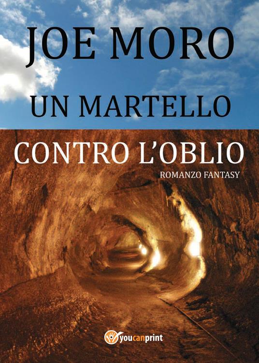 Un martello contro l'oblio - Joe Moro - copertina